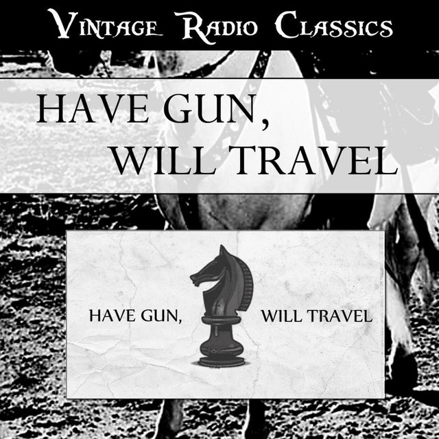 Have Gun Will Travel - Vintage Radio Western Classics
