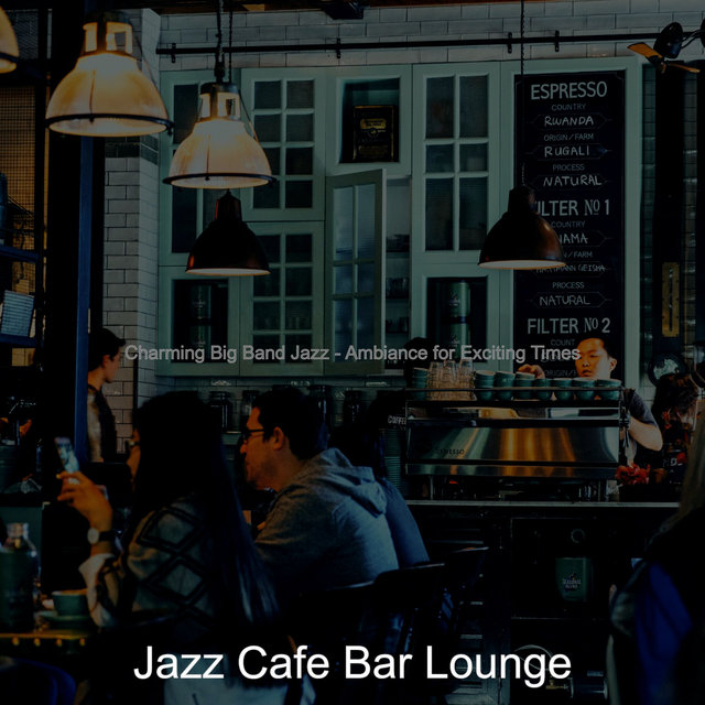 Charming Big Band Jazz - Ambiance for Exciting Times