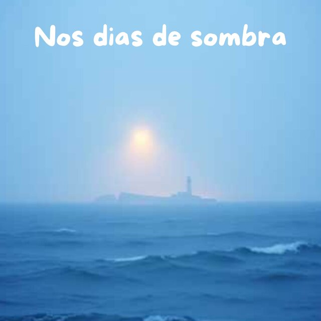 Nos dias de sombra