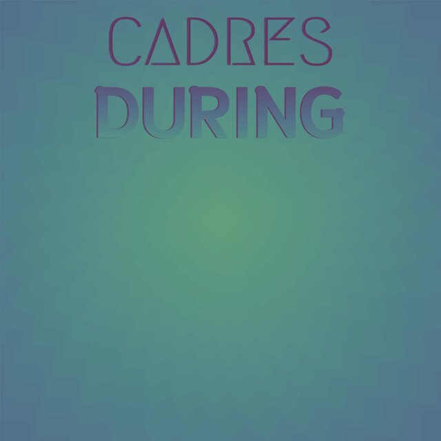 Cadres During