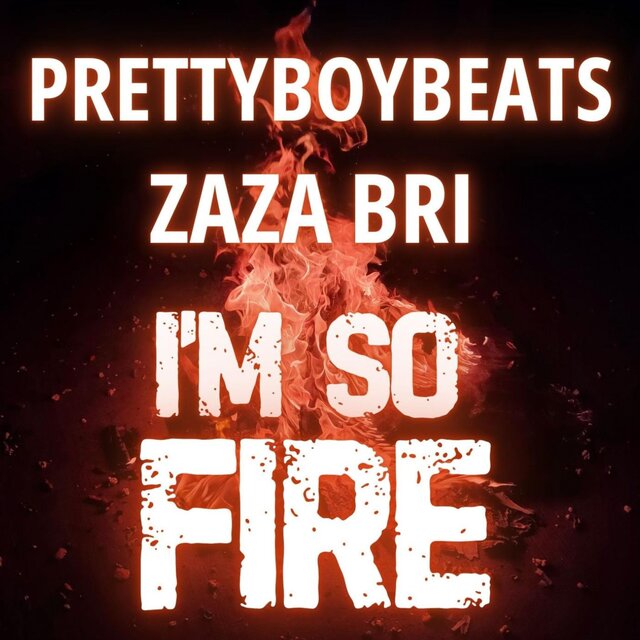 I'm So Fire (feat. ZaZa Bri)