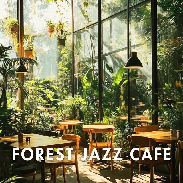 Forest Jazz Cafe Sessions with Jazz in the Forest for Relaxation