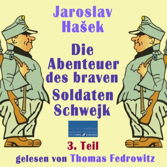 Die Abenteuer des braven Soldaten Schwejk (3. Teil)