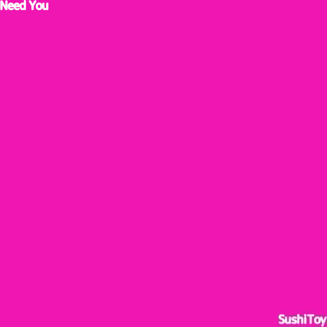 Need You