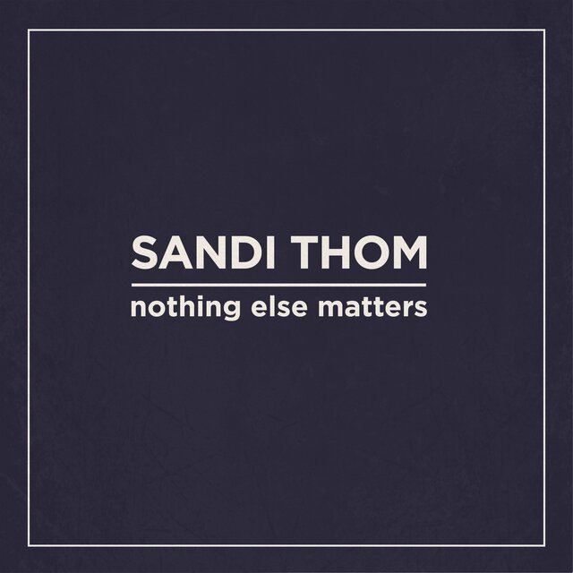 Nothing else matters