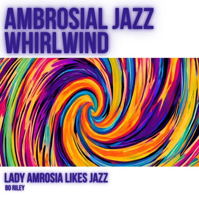 Ambrosial Jazz Whirlwind