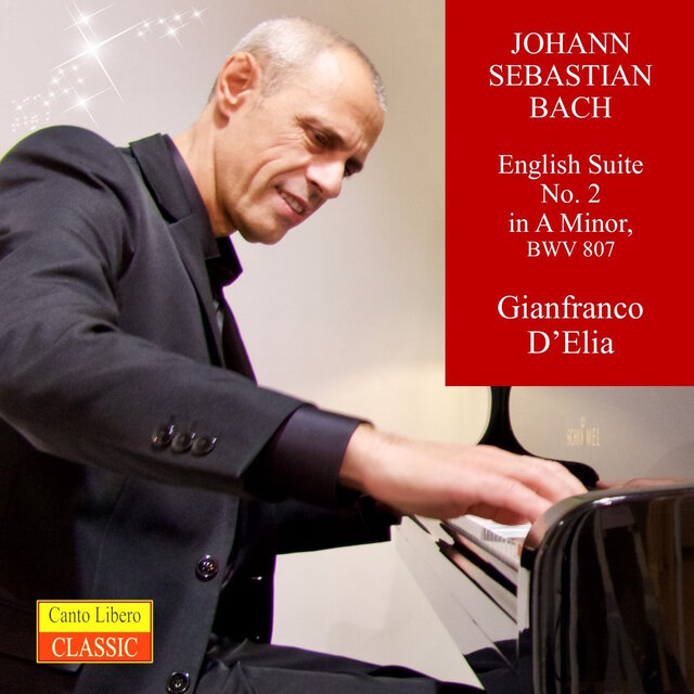 Johann Sebastian Bach: English Suite No. 2 in A Minor, BWV 807
