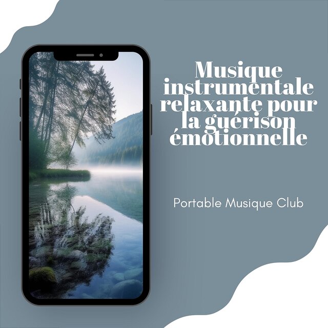 Musique instrumentale relaxante pour la guérison émotionnelle