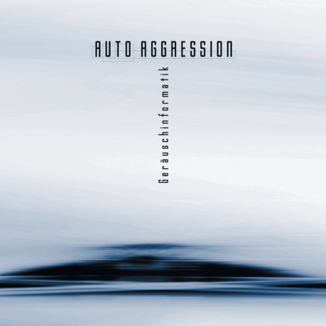 Cover art for album Geräuschinformatik by Auto Aggression