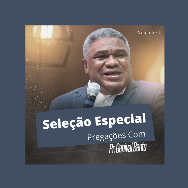 Pregações Com Pr. Genival Bento: Seleção Especial, Vol. 1 (Ao Vivo)
