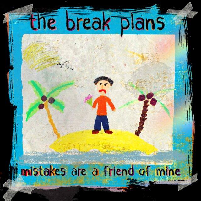 mistakes are a friend of mine