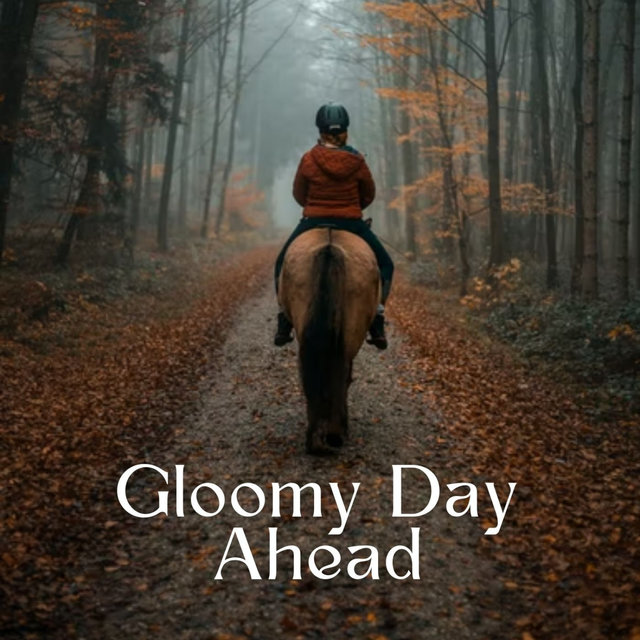 Gloomy Day Ahead