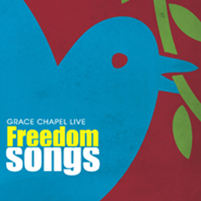 Grace Chapel Live: Freedom Songs
