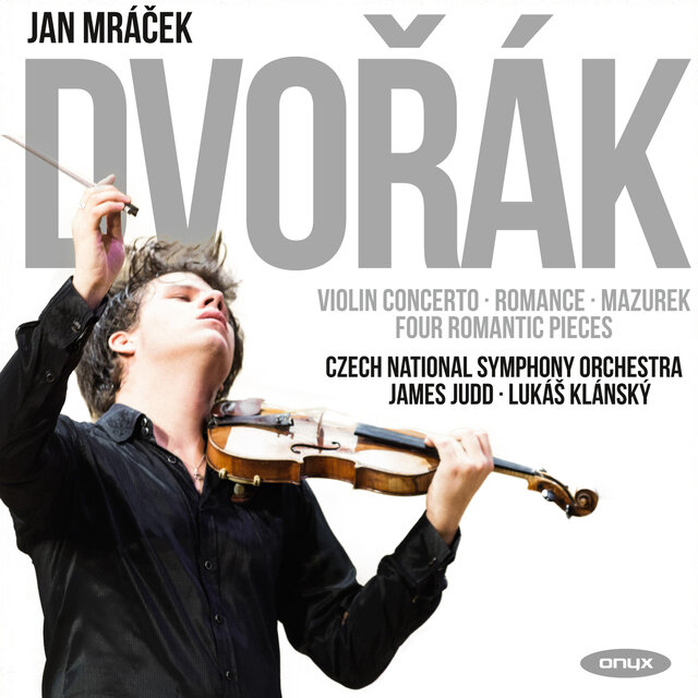 Dvorak: Violin Concerto, Romance, Mazurek & Four Romantic Pieces