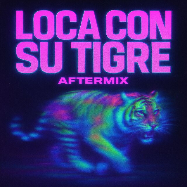 LOCA CON SU TIGRE - AFTERMIX