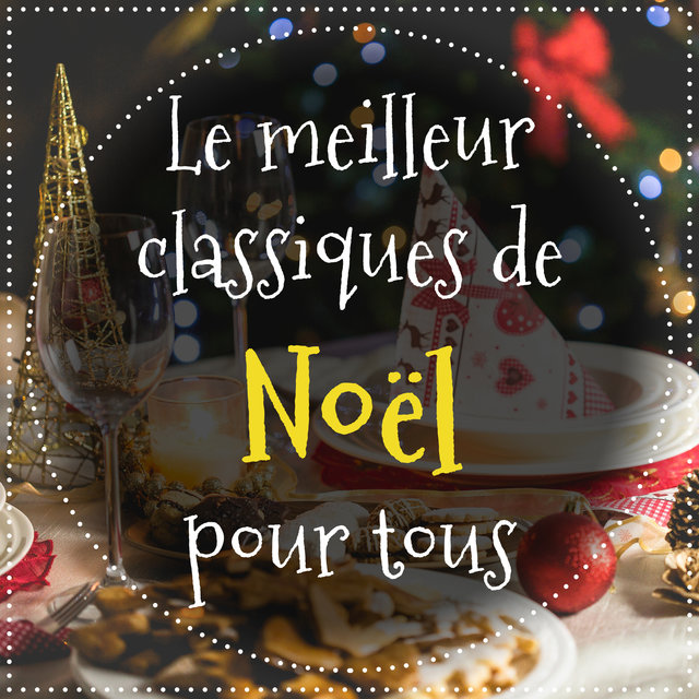 Le meilleur classiques de Noël pour tous - Chants de Noël, Musique de fond pour la réveillon, Repas en famille