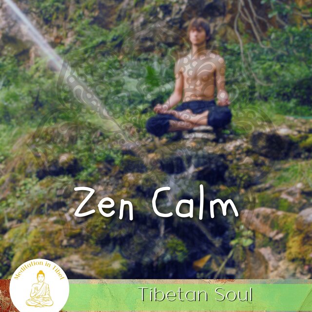 Zen Calm, Tibetan Soul