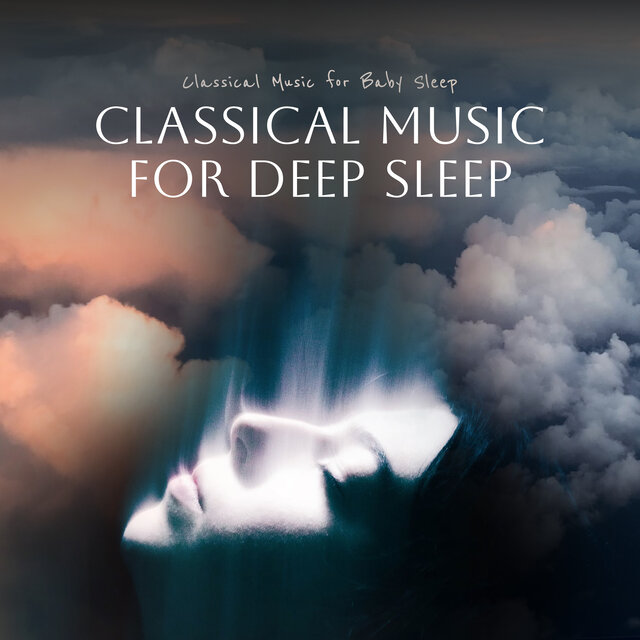 Classical Music for Deep Sleep