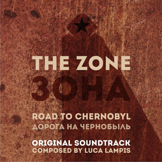 The Zone (Road To Chernobyl) (Original Soundtrack)
