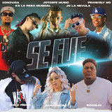 Se Fue (feat. Chiko Fresh & Kon3viga)