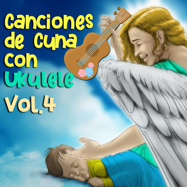 Canciones de Cuna Con Ukulele, Vol.4