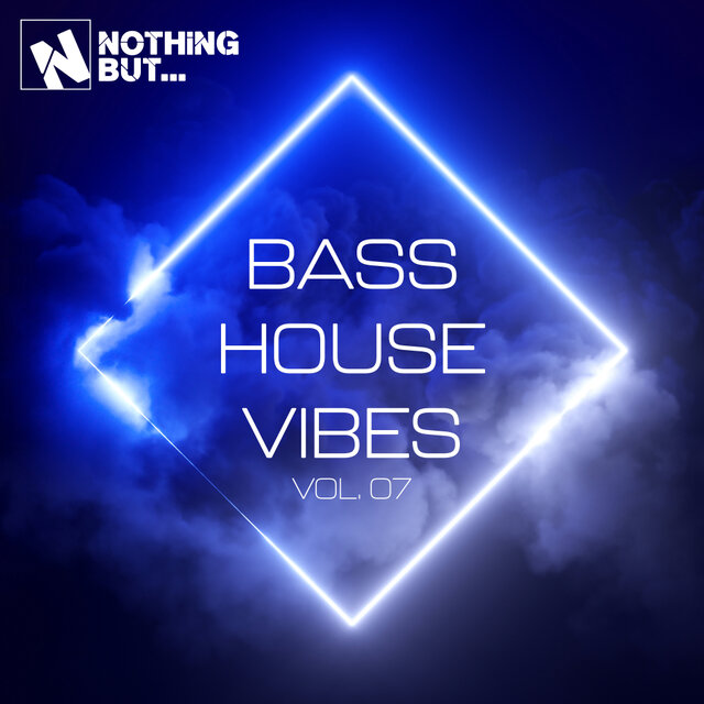 Nothing But... Bass House Vibes, Vol. 07