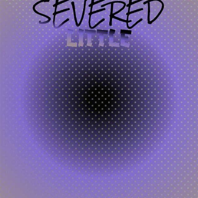 Severed Little