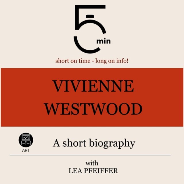 Vivienne Westwood: A Short Biography (5 Minutes: Short on Time - Long on Info!)