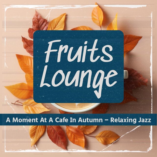 A Moment at a Cafe in Autumn-Relaxing Jazz