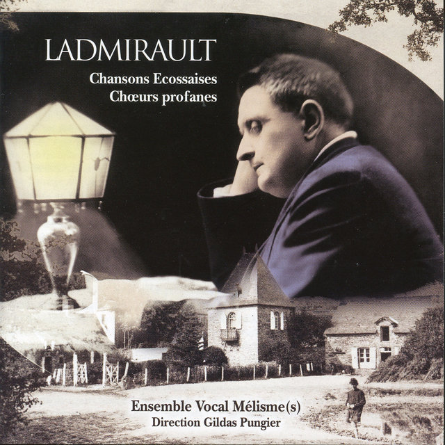 Ladmirault: Chansons Ecossaises & Chœurs profanes