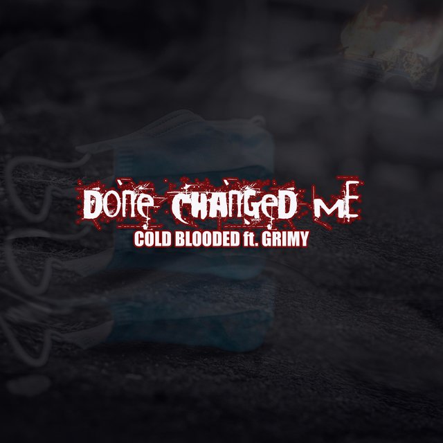 Done Changed Me (feat. Grimy)