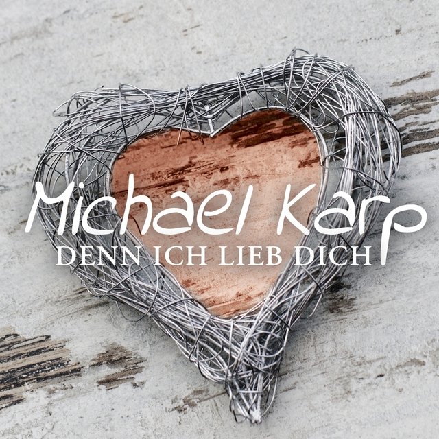 Denn ich lieb Dich