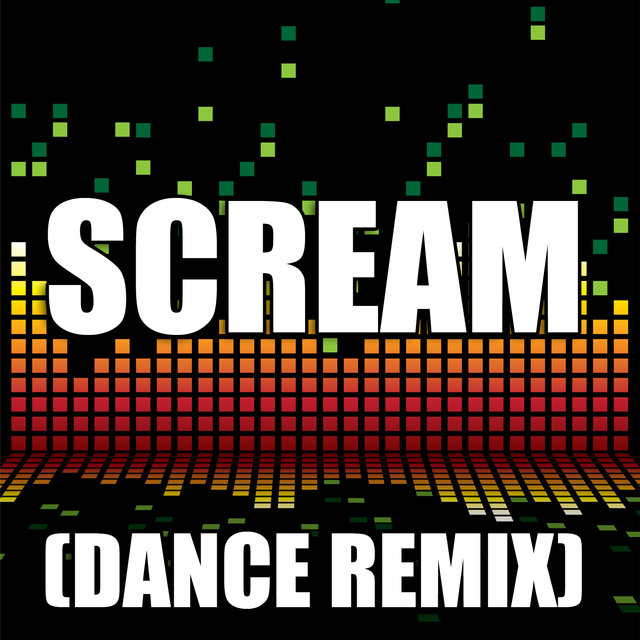 Scream  (Dance Remix)