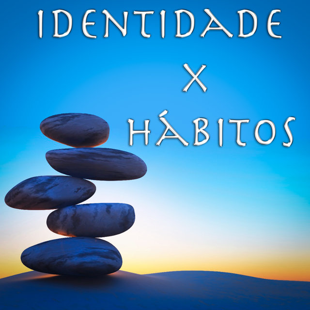 Identidade X Hábitos