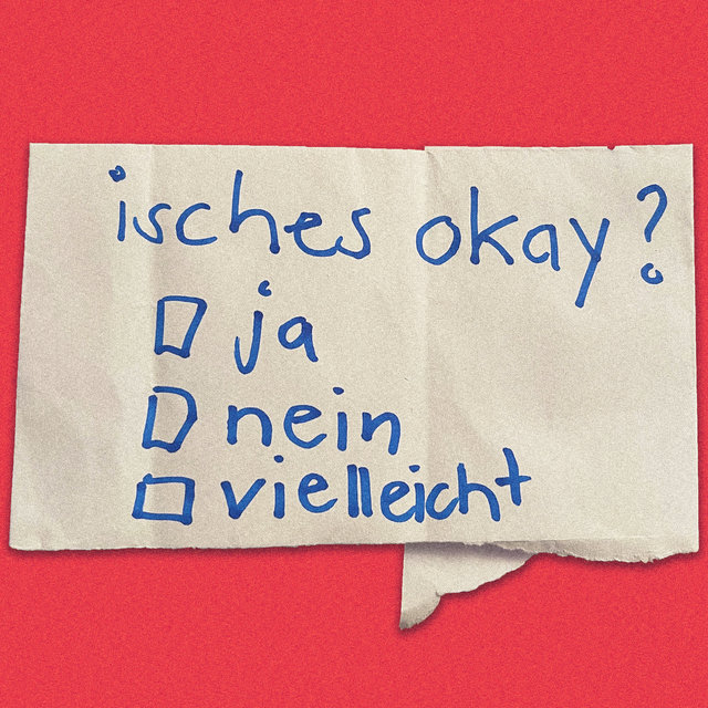Isches okay?