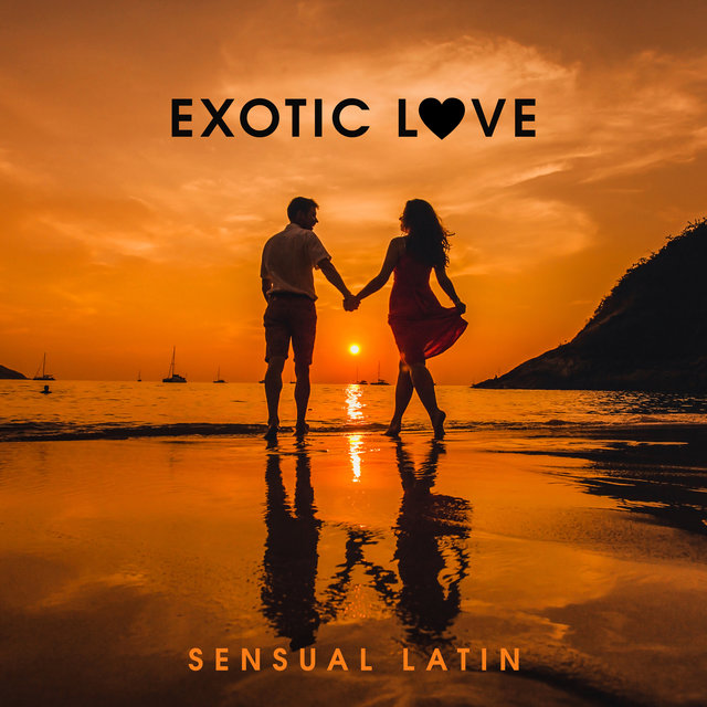 Exotic Love (Sensual Latin Rhythms, Moody Bossa Hits, Tiempo Romántico)