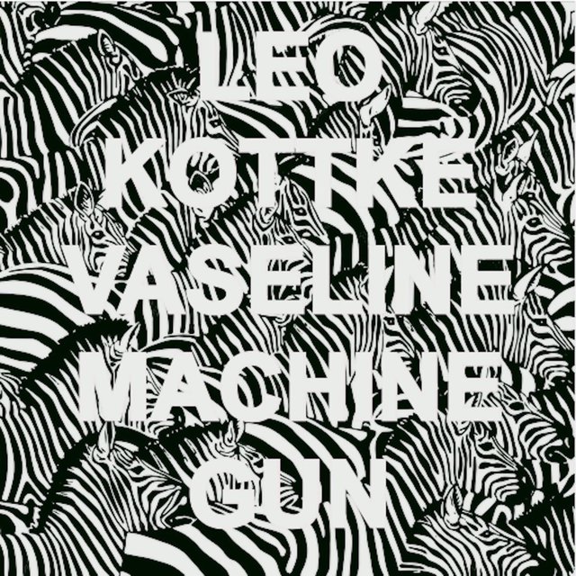 Vaseline Machine Gun