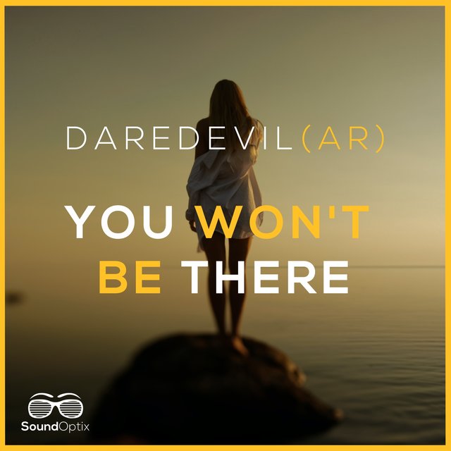 You Won't Be There