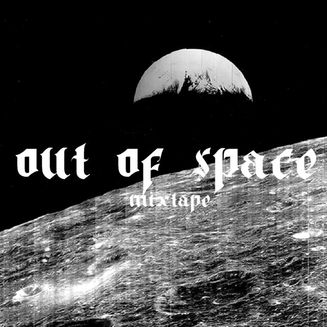 OUT OF SPACE MIXTAPE