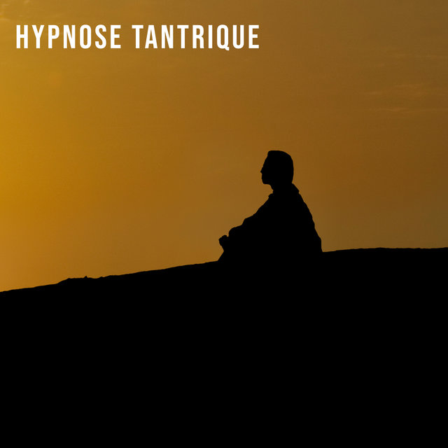 Hypnose Tantrique: Musique pour Affirmations et Méditation Transcendantale