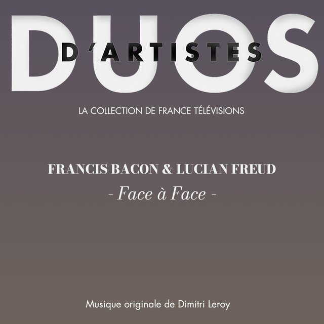 Bacon & Freud - Face à face (Duo d'artistes)