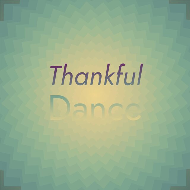Thankful Dance