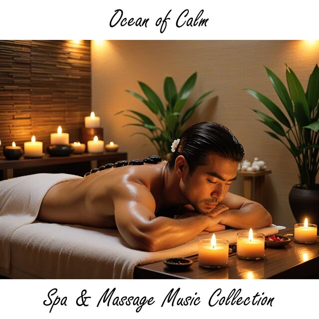 Ocean of Calm: Spa & Massage Music Collection