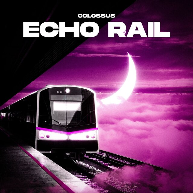 Colossus - Echo Rail
