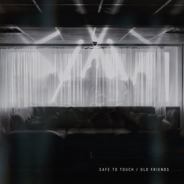Safe to Touch / Old Friends