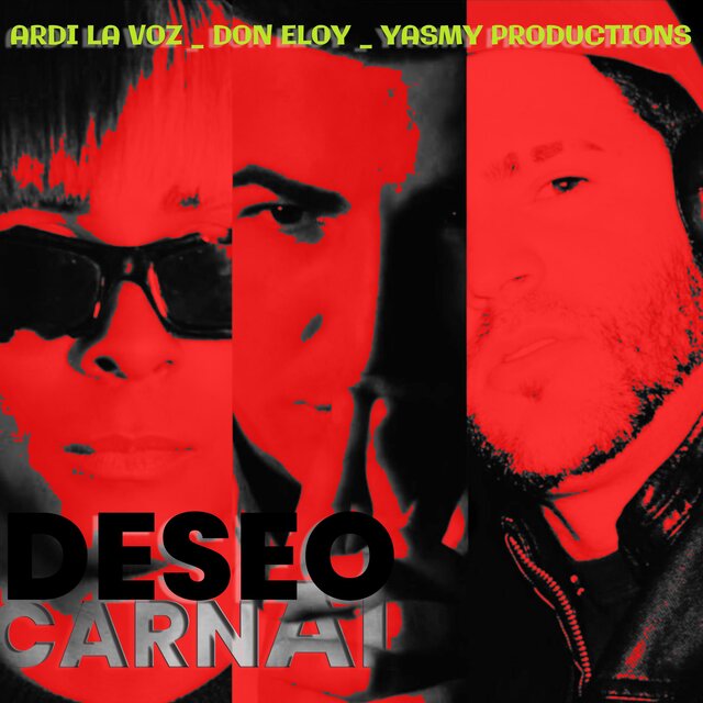 DESEO CARNAL (feat. DON ELOY & YASMY PRODUCTIONS)