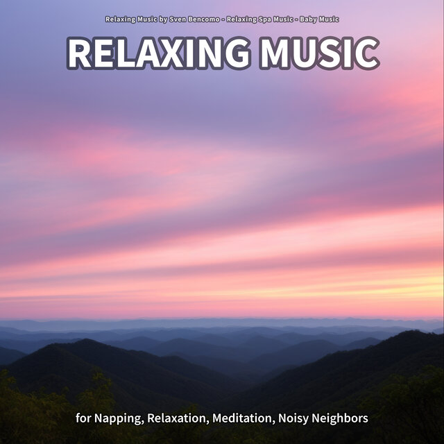 Relaxing Music for Napping, Relaxation, Meditation, Noisy Neighbors