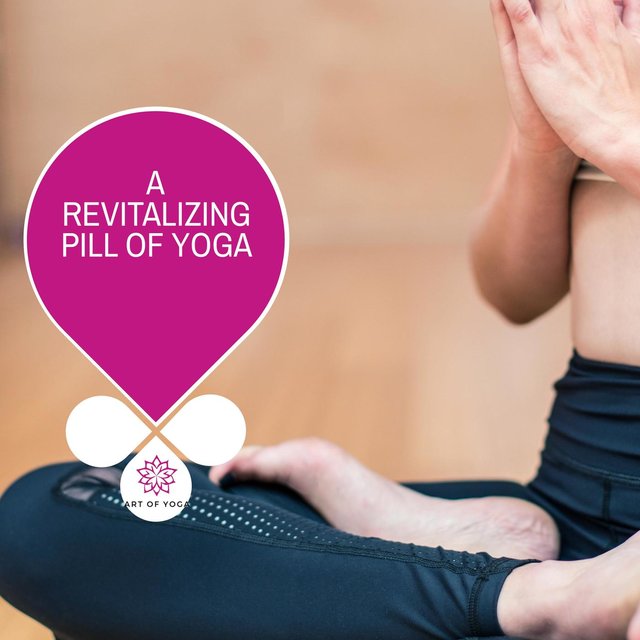 A Revitalizing Pill Of Yoga