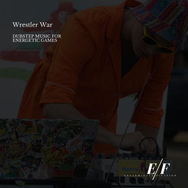 Wrestler War - Dubstep Music For Energetic Games