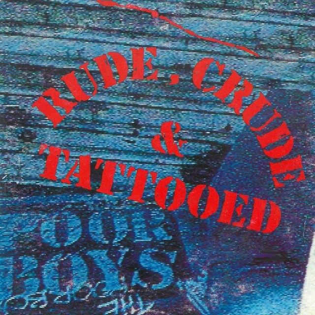 Rude, Crude & Tattooed